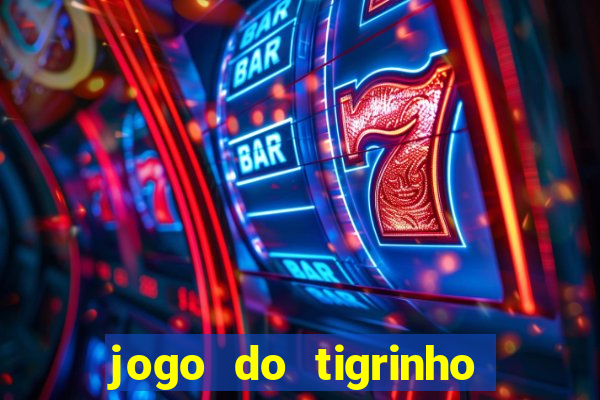 jogo do tigrinho de r$ 1